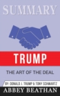 Summary of Trump : The Art of the Deal by Donald J. Trump & Tony Schwartz - Book