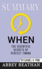 Summary of When : The Scientific Secrets of Perfect Timing by Daniel H. Pink - Book