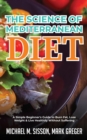 The Science of Mediterranean Diet : A Simple Beginner's Guide to Burn Fat, Lose Weight & Live Healthily Without Suffering - Book