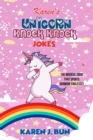 Karen's Unicorn Knock Knock Jokes : The Magical Door That Spurts Rainbow Endlessly - Book