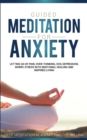 Guided Meditation for Anxiety : Letting Go of Pain, Over-Thinking, OCD, Depression, Worry, Stress With Emotional Healing and Inspired Living - Book