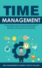 Time Management : 7 Simple Steps to Hack into the Productivity Habits of Successful People and Eliminate Bad Habits With Better Goal Setting, Focus and Mindset - Book