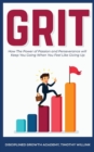 Grit : How The Power of Passion and Perseverance will Keep You Going When You Feel Like Giving Up - Book