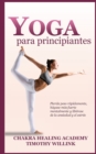 Yoga Para Principiantes : Pierda Peso Rapidamente, Hagase Mas Fuerte Mentalmente Y Liberese de la Ansiedad Y El Estres - Book