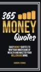 365 Money Quotes : Daily Money Quotes to Win Your Inner Game of Wealth and Master Your Millionaire Mind - Book