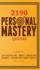 2190 Personal Mastery Quotes : Self Discipline, Money, Education, Mindset, Wisdom and Funny Quotes - Book