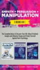 Empath + Persuasion + Manipulation : 3 Books in 1: A Complete Bundle to Discover Your Gift, Attract Positivity, Analyze and Influence People and Protect Yourself Against Dark Psychology - Book