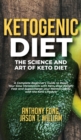 Ketogenic Diet - The Science and Art of Keto Diet : A Complete Beginner's Guide to Reset Your Slow Metabolism with Keto, Lose Weight Fast and Supercharge your Mental Clarity with the Keto Lifestyle - Book