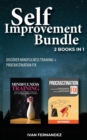 Self Improvement Bundle : 2 Books in 1: Discover Mindfulness Training + Procrastination Fix - Book