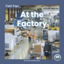 Field Trips: At the Factory - Book