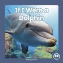 If I Were a Dolphin - Book