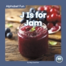 Alphabet Fun: J is for Jam - Book