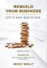 Rebuild Your Business : Book 1 Kanketa The Science of Small Business Management - Book