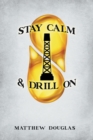 Stay Calm & Drill On - Book