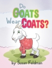 Do Goats Wear Coats? - Book