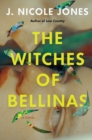 The Witches Of Bellinas : A Novel - Book
