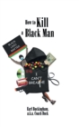 How to Kill a Black Man - Book