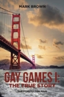 Gay Games I : the True Story: The Forgotten Man - Book