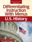 Differentiating Instruction With Menus : U.S. History (Grades 9-12) - Book