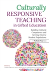 Culturally Responsive Teaching in Gifted Education : Building Cultural Competence and Serving Diverse Student Populations - Book