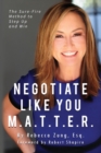 Negotiate Like YOU M.A.T.T.E.R. : The Sure Fire Method to Step Up and Win - Book