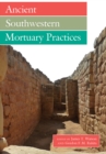 Ancient Southwestern Mortuary Practices - eBook