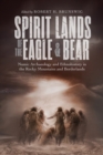 Spirit Lands of the Eagle and Bear : Numic Archaeology and Ethnohistory in the Rocky Mountains and Borderlands - eBook