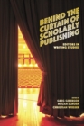 Behind the Curtain of Scholarly Publishing : Editors in Writing Studies - Book