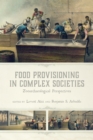 Food Provisioning in Complex Societies : Zooarchaeological Perspectives - eBook