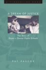 A Dream of Justice : The Story of Keyes V. Denver Public Schools - Book