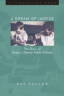 A Dream of Justice : The Story of Keyes v. Denver Public Schools - Book