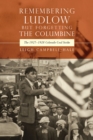 Remembering Ludlow But Forgetting the Columbine : The 1927-1928 Colorado Coal Strike - Book