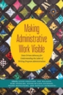 Making Administrative Work Visible : Data-Driven Advocacy for Understanding the Labor of Writing Program Administration - Book