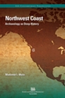 Northwest Coast : Archaeology as Deep History - eBook