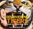 Discovering Tigers, Lions and   Other Cats : The Ultimate Handbook to the Big Cats of the World - Book