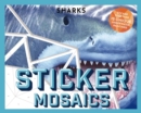 Sticker Mosaics: Sharks : Puzzle Together 12 Unique Fintastic Designs (Sticker Activity Book) - Book