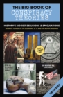 The Big Book of Conspiracy Theories : History's Biggest Delusions and   Speculations, From JFK to Area 51, the Illuminati, 9/11, and the Moon Landings - Book