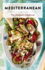Mediterranean : The Ultimate Cookbook - Book