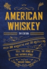 American Whiskey (Second Edition) : Over 300 Whiskeys and 110 Distillers Tell the Story of the Nation's Spirit - Book