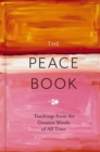 The Peace Book : Teachings from the Greatest Minds of All Time - Book