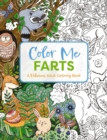 Color Me Farts : A Hilarious Adult Coloring Book - Book