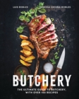 Butchery : The Ultimate Guide to Butchery and Over 100 Recipes - Book