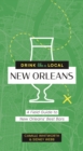 Drink Like a Local: New Orleans : A Field Guide to New Orleans's Best Bars - Book
