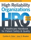 INSTRUCTOR GUIDE for High Reliability Organizations, Second Edition : A Healthcare Handbook for Patient Safety & Quality - Book