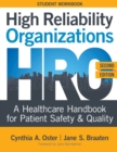 WORKBOOK for High Reliability Organizations, Second Edition : A Healthcare Handbook for Patient Safety & Quality - Book