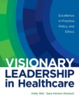 Visionary Leadership in Healthcare - Book