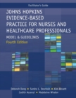 FACILITATOR GUIDE for Johns Hopkins Evidence-Based Practice for Nurses and Healthcare Professionals, Fourth Edition : Model and Guidelines - Book