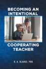 Becoming an Intentional Cooperating Teacher - Book