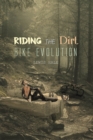 Riding the Dirt Bike Evolution - eBook