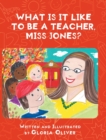 What Is It Like To Be A Teacher, Miss Jones? - Book